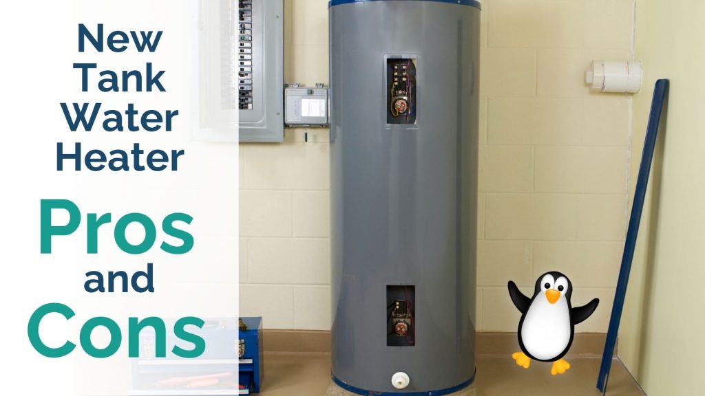 Pros and Cons of a New Tank Water Heater