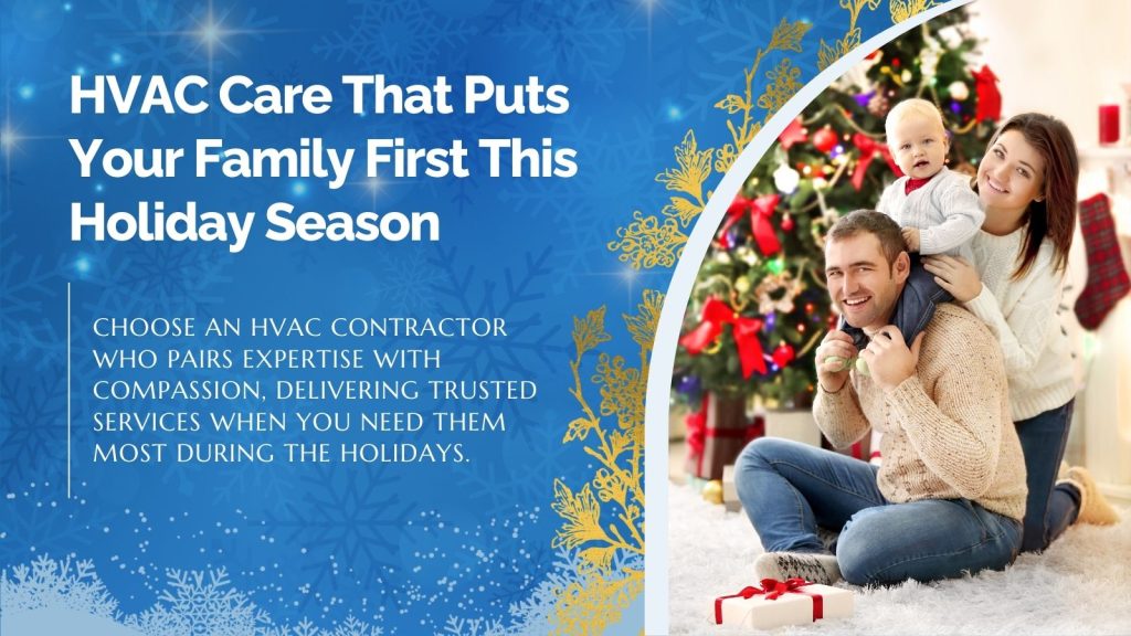 This is an image of a family celebrating Christmas. The headline reads; HVAC care that puts your family first this holiday season.